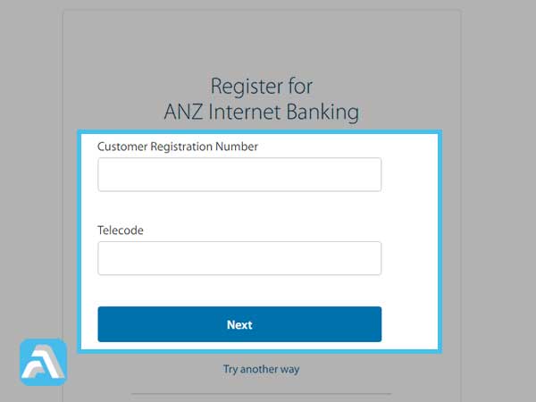 On the ANZ Internet Banking Registration page, enter your ‘Customer Registration Number’ and ‘Telecode’ and hit ‘Next.’