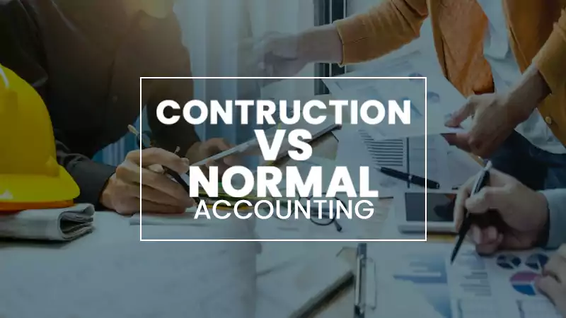 Construction vs normal Accounting