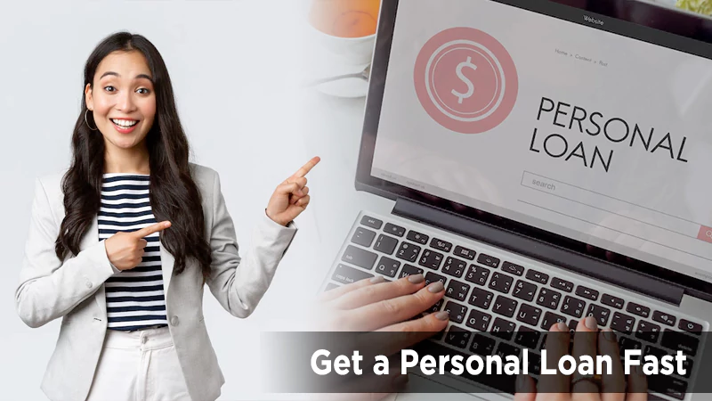 Get a Personal Loan Fast