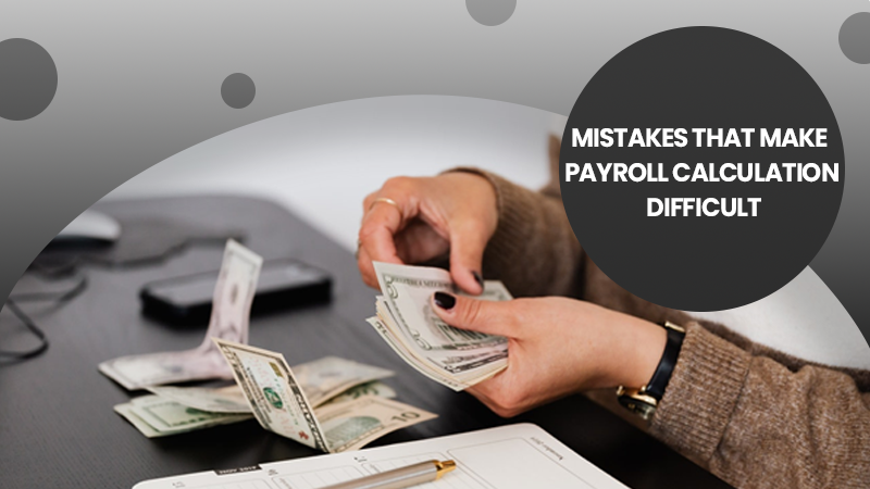 mistakes-that-make-payroll-calculation-difficult