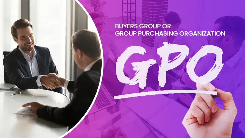 Buyers Group or Group Purchasing Organization