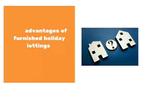 Advantages of Furnished Holiday Lets