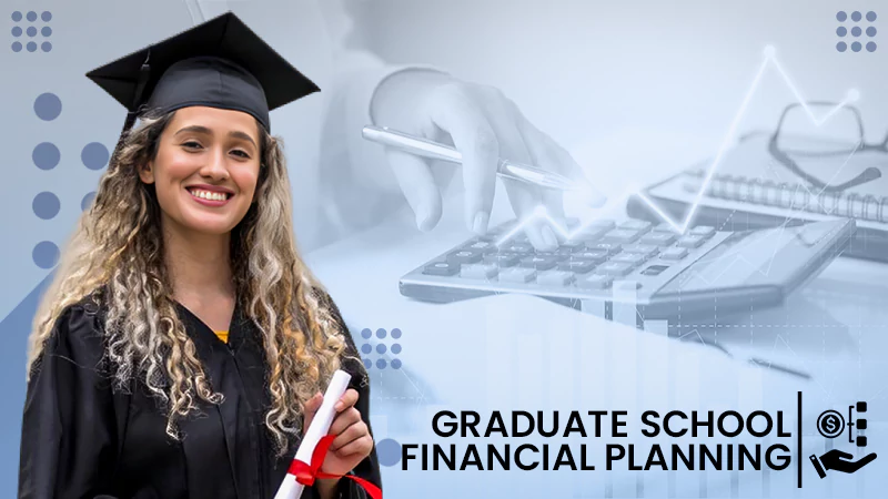 graduate school financial planning guide