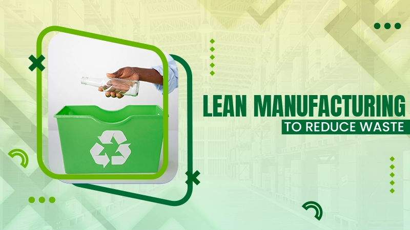 manufacturing reduce waste