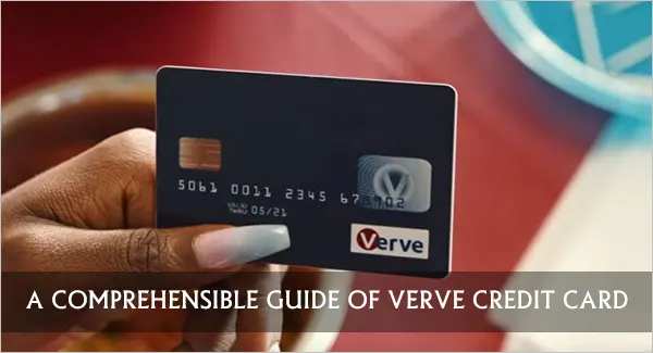 A Comprehensible Guide of Verve Credit Cards