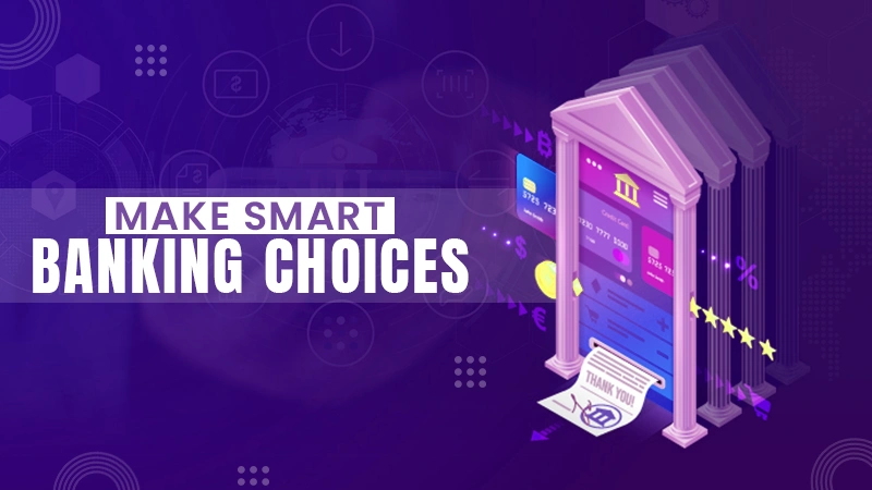 make smart banking choices