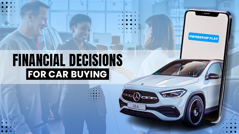 smart financial decisions for car buying